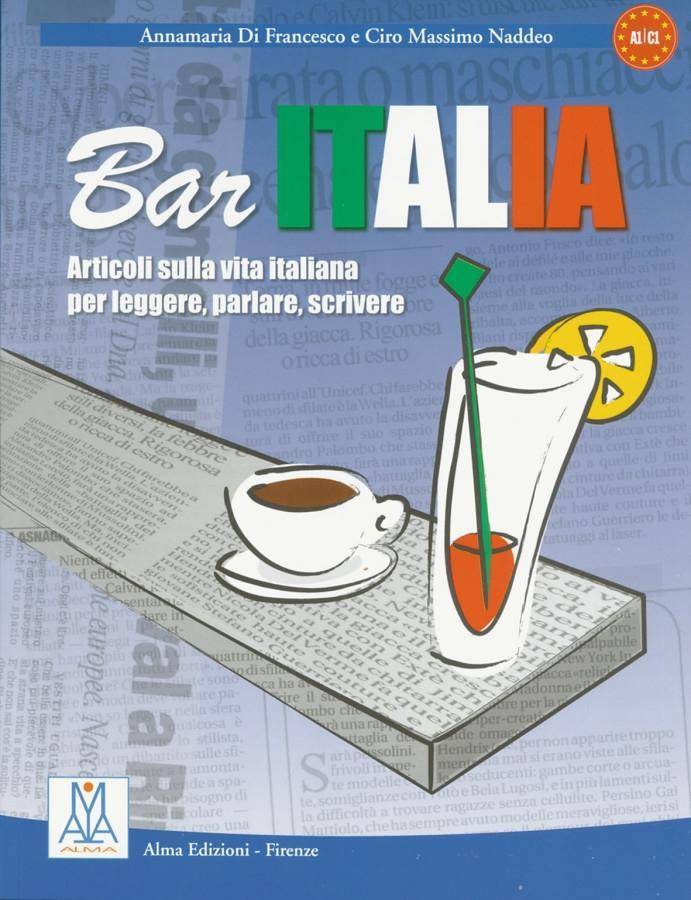Bar Italia Articoli sulla vita italiana per leggere, parlare, scrivere. Niveau A1/C1