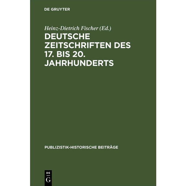 Deutsche Zeitschriften des 17. bis 20. Jahrhunderts Deutsche Zeitschriften des 17. bis 20. Jahrhunderts
