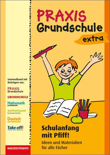 Praxis Grundschule extra Schulanfang mit Pfiff!: Ideen und Materialien für alle Fächer