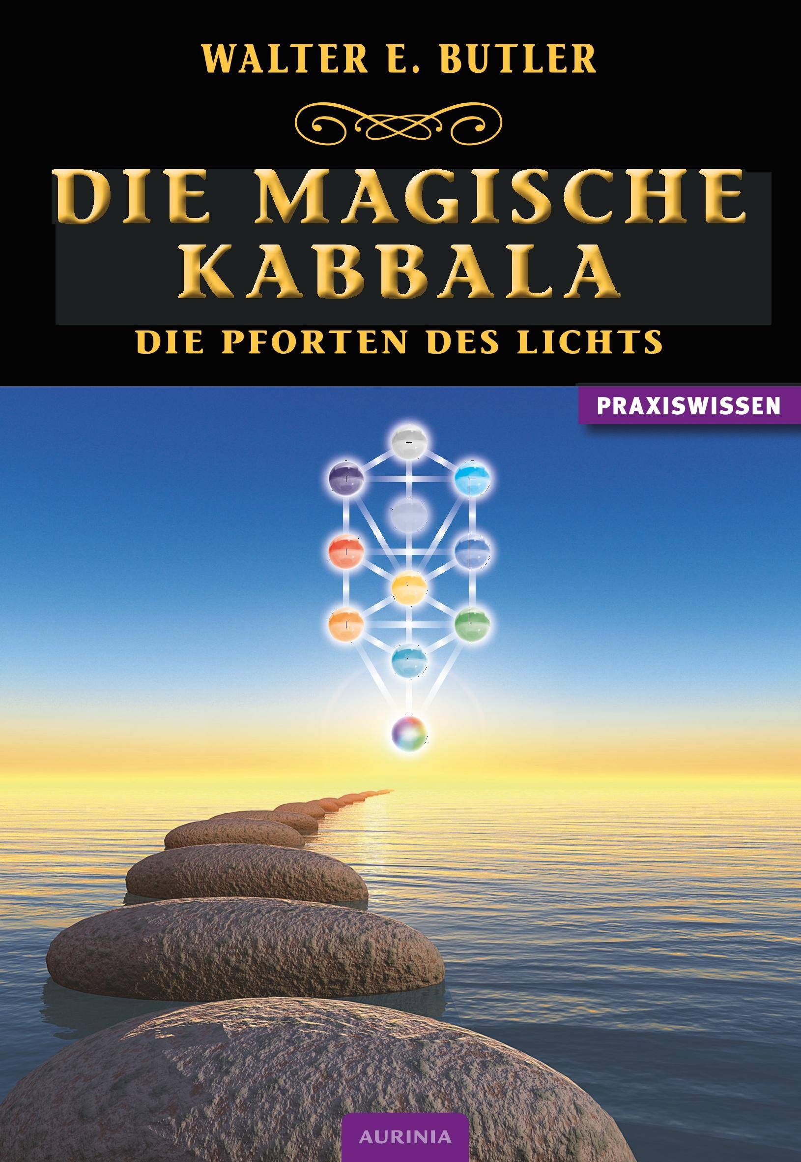 Die magische Kabbala - Die Pforten des Lichts Die Pforten des Lichts, Praxiswissen