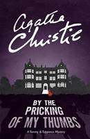 By the Pricking of My Thumbs A Tommy & Tuppence Mystery