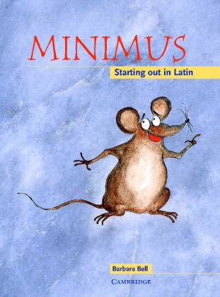 Minimus - Starting out in Latin Starting Out in Latin