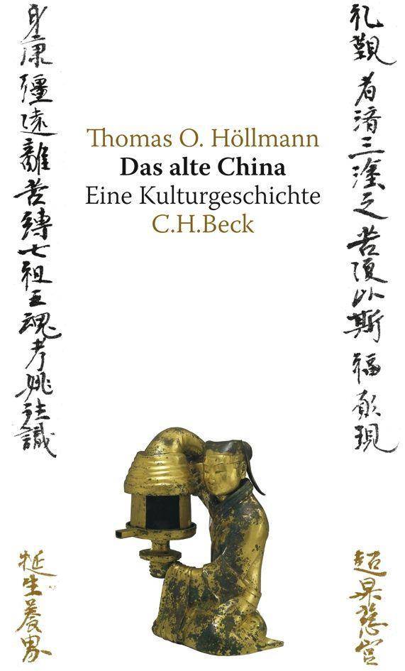 Das alte China Eine Kulturgeschichte