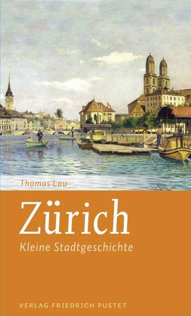 Zürich Kleine Stadtgeschichte