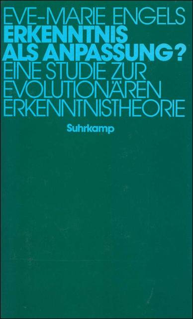 Erkenntnis als Anpassung? Eine Studie zur Evolutionären Erkenntnistheorie