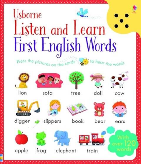 Usborne Listen and Learn First English Words, w. Sound Panel Press the pictures on the cards to hear the words. With over 120 words