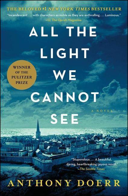 All the Light We Cannot See A Novel. Pulitzer Prize 2015