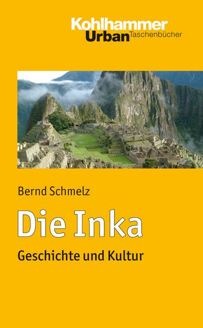Die Inka Geschichte und Kultur