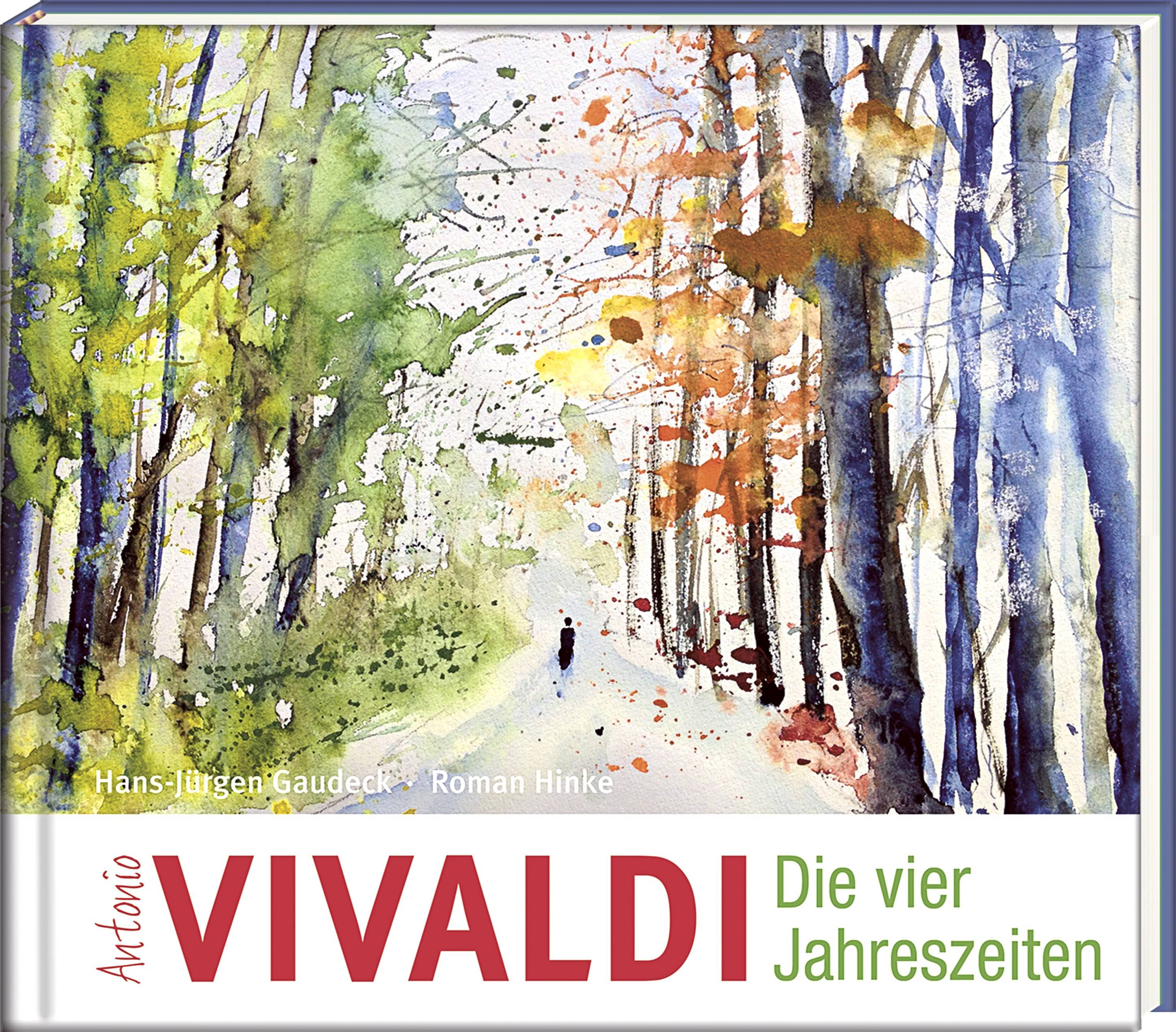 Antonio Vivaldi - Die vier Jahreszeiten Eine Geschichte zu Vivaldis Meisterwerken