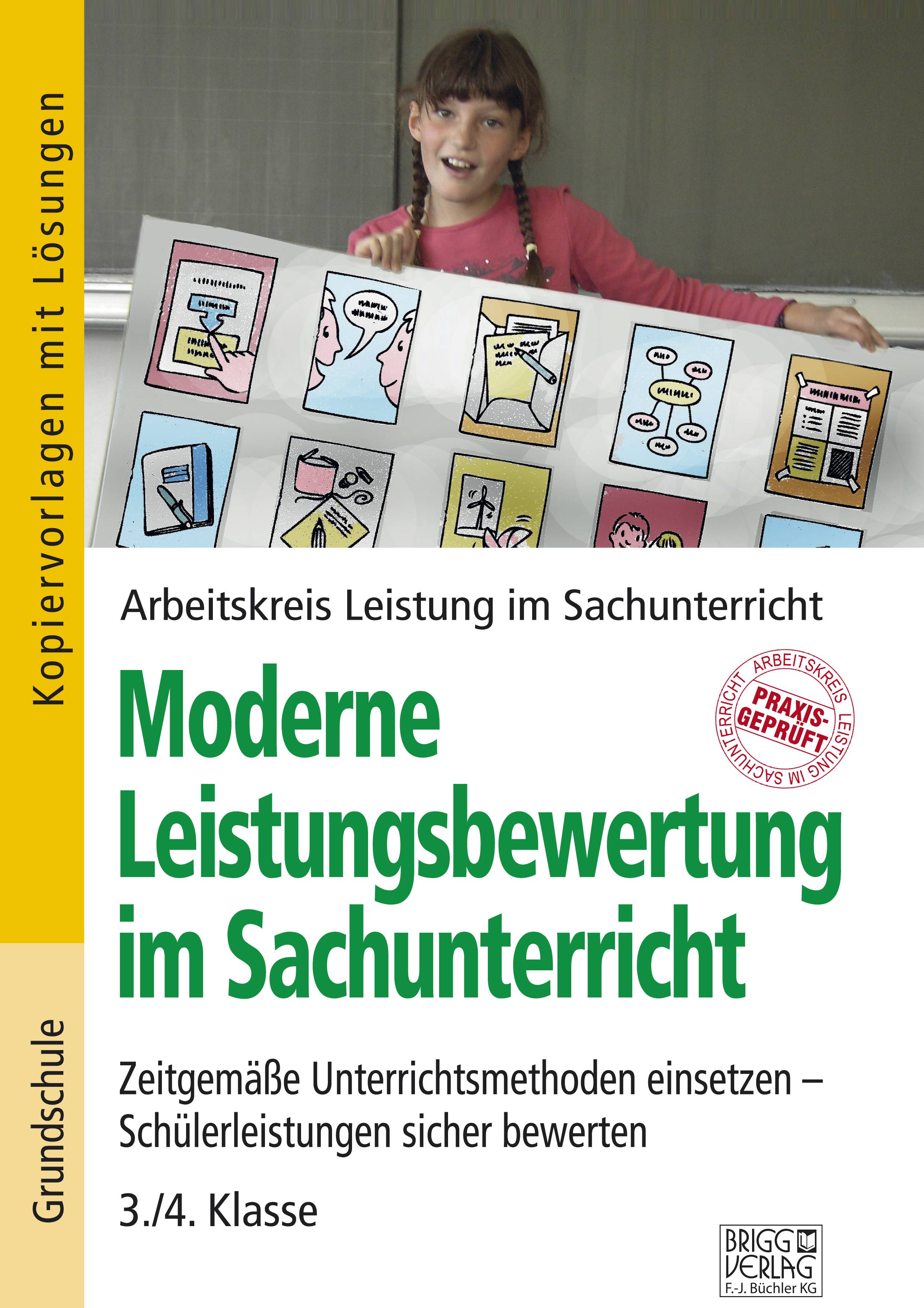 Moderne Leistungsbewertung im Sachunterricht Zeitgemäße Unterrichtsmethoden einsetzen - Schülerleistungen sicher bewerten. 3./4. Klasse. Grundschul
