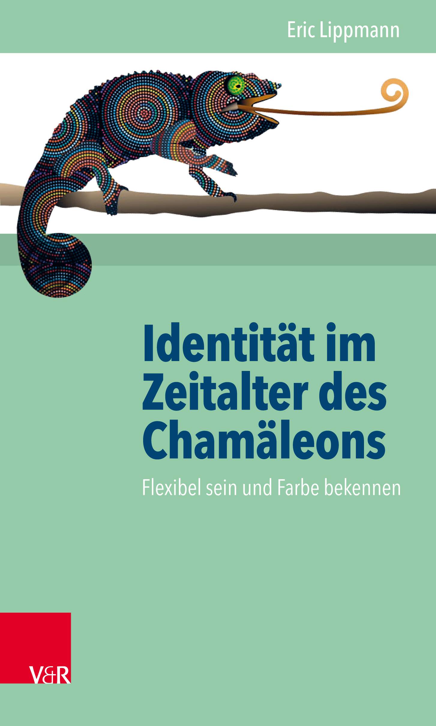 Identität im Zeitalter des Chamäleons Flexibel sein und Farbe bekennen
