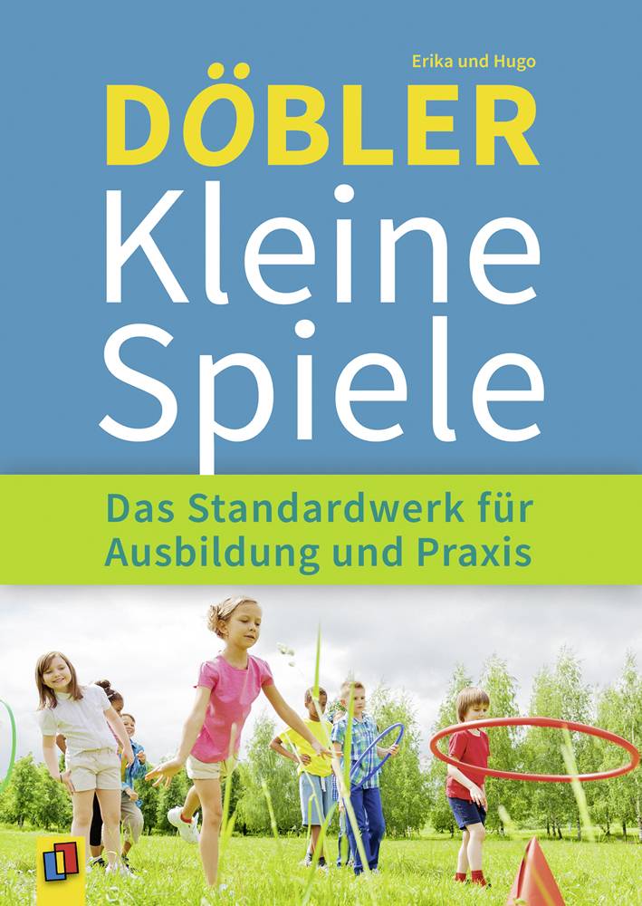 Kleine Spiele Das Standardwerk für Ausbildung und Praxis