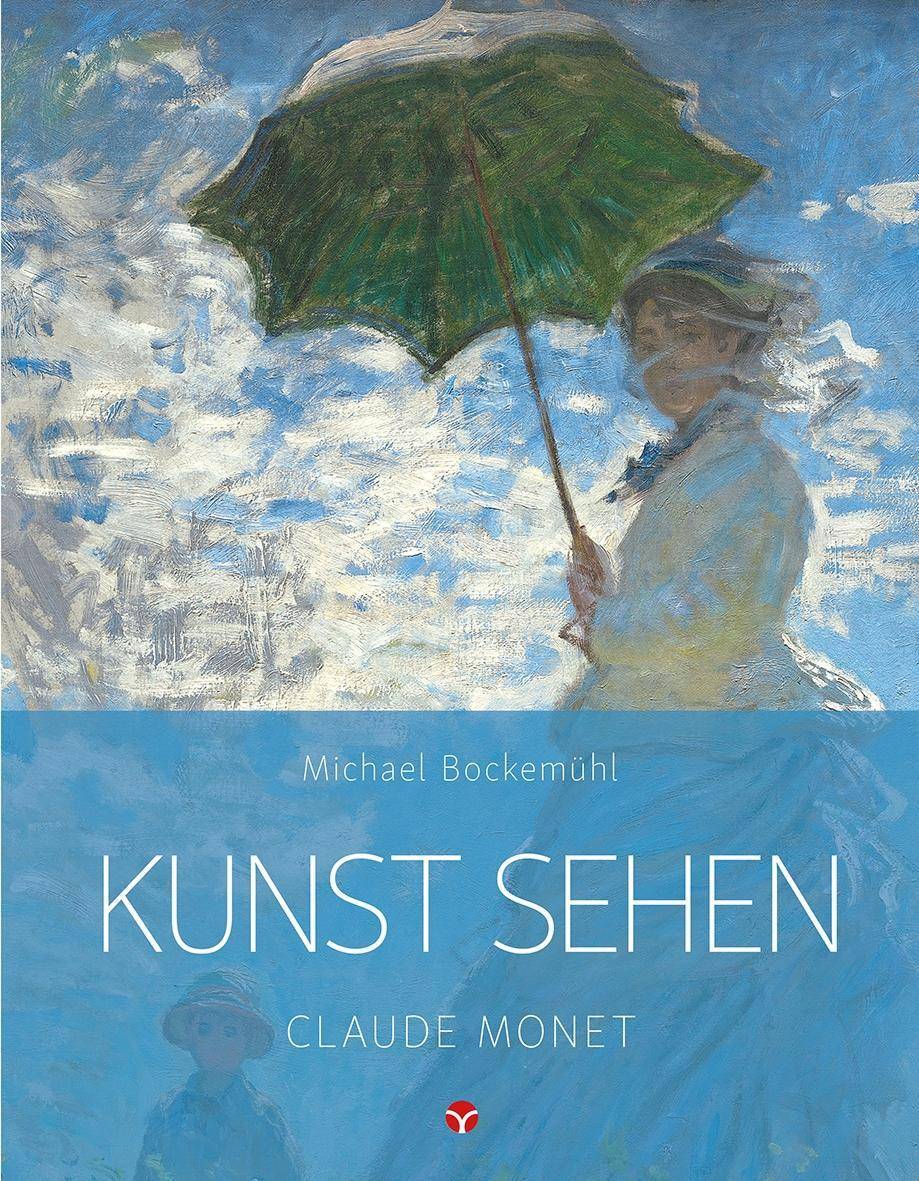 Kunst sehen - Claude Monet Kunst sehen