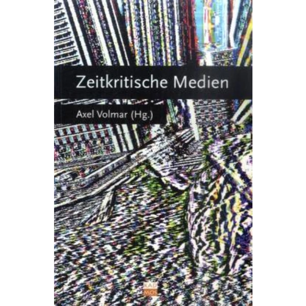 Zeitkritische Medien Berliner Programm einer Medienwissenschaft 5 Zeitkritische Medien Berliner Programm einer Medienwissenschaft 5