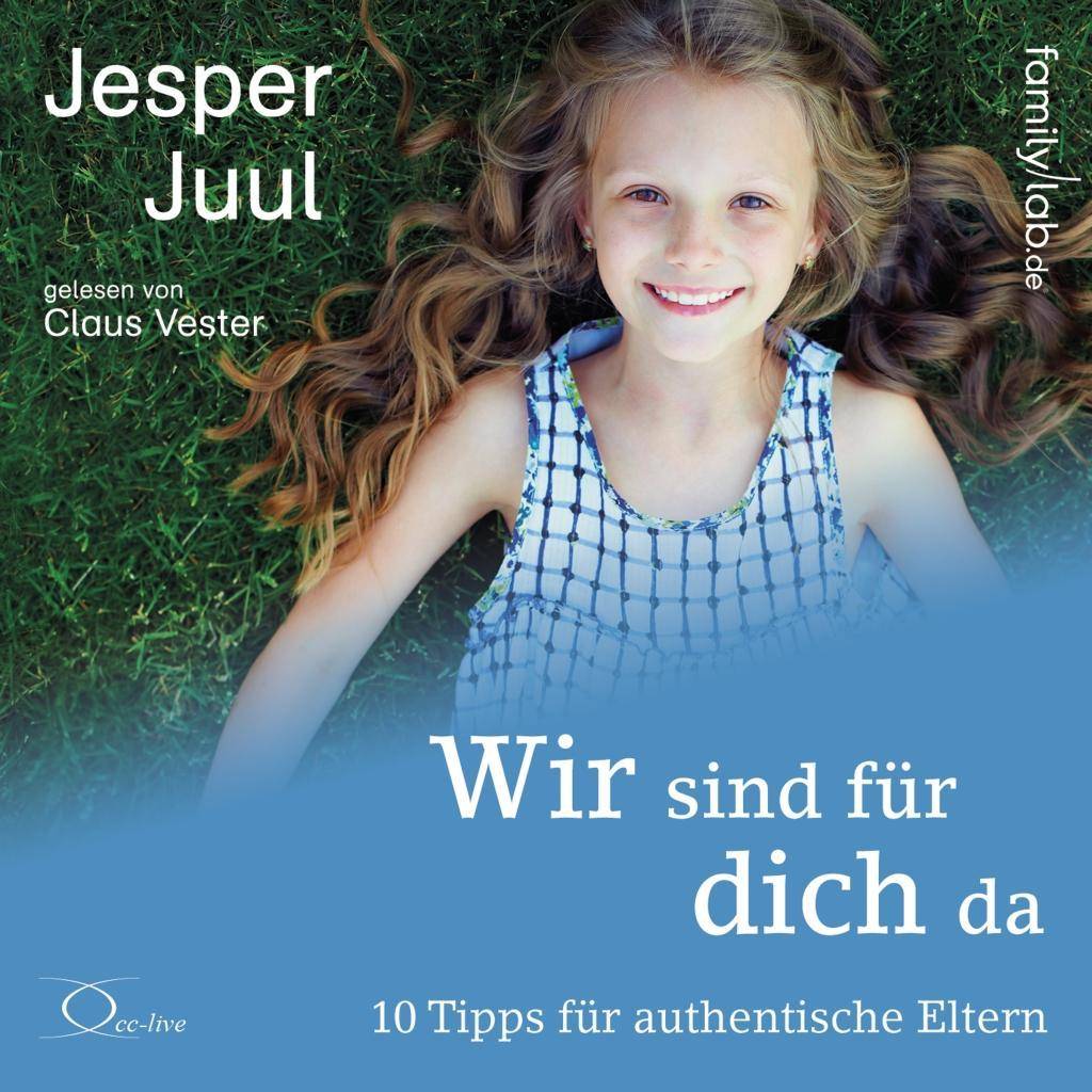 Wir sind für dich da, mit 2 Audio-CD, 2 Audio-CDs 10 Tipps für authentische Eltern, Lesung