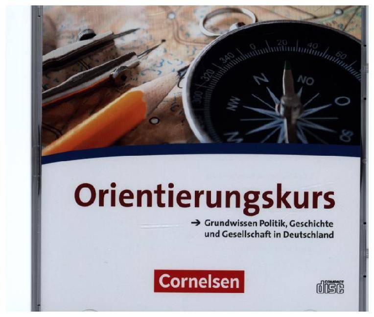 Orientierungskurs - Aktuelle Ausgabe - A2/B1, Audio-CDs zum Kursheft im wav-Format Grundwissen Politik, Geschichte und Gesellschaft in Deutschland
