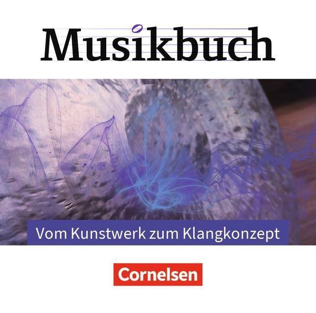 Musikbuch Oberstufe - Themenhefte, Audio-CDs Vom Kunstwerk zum Klangkonzept - Audio-CDs