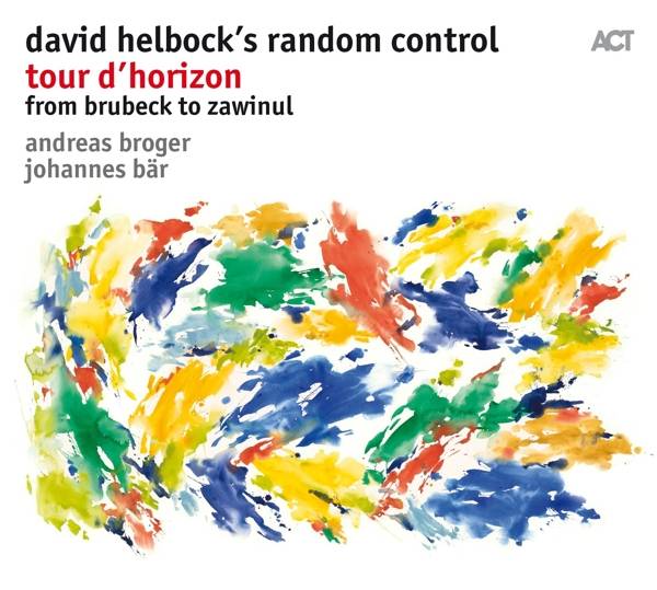 David Helbocks Random Control - Tour D'Horizon, 1 Audio-CD From Brubeck To Zawinul