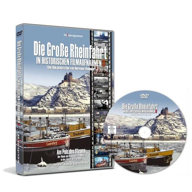 Die große Rheinfahrt in historischen Filmaufnahmen. Tl.3, 1 DVD-Video Am Puls des Stroms - Der Rhein von Düsseldorf bis Mainz in den Jahren 1925-1