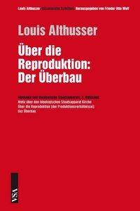 Über die Reproduktion Ideologie und ideologische Staatsapparate, 2. Halbband. Fünf Thesen über die Krise der katholischen Kirche. Über die Reprodu
