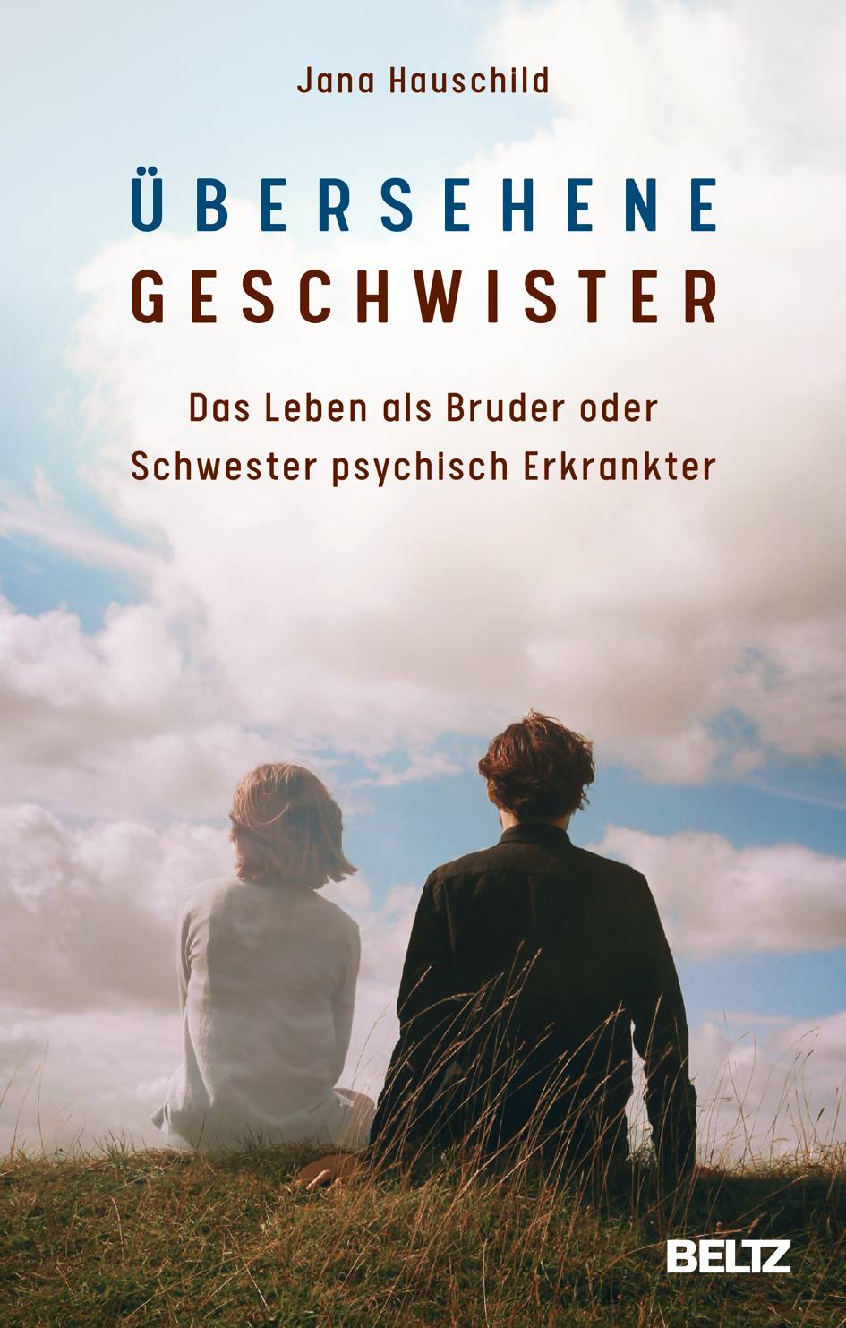Übersehene Geschwister Das Leben als Bruder oder Schwester psychisch Erkrankter