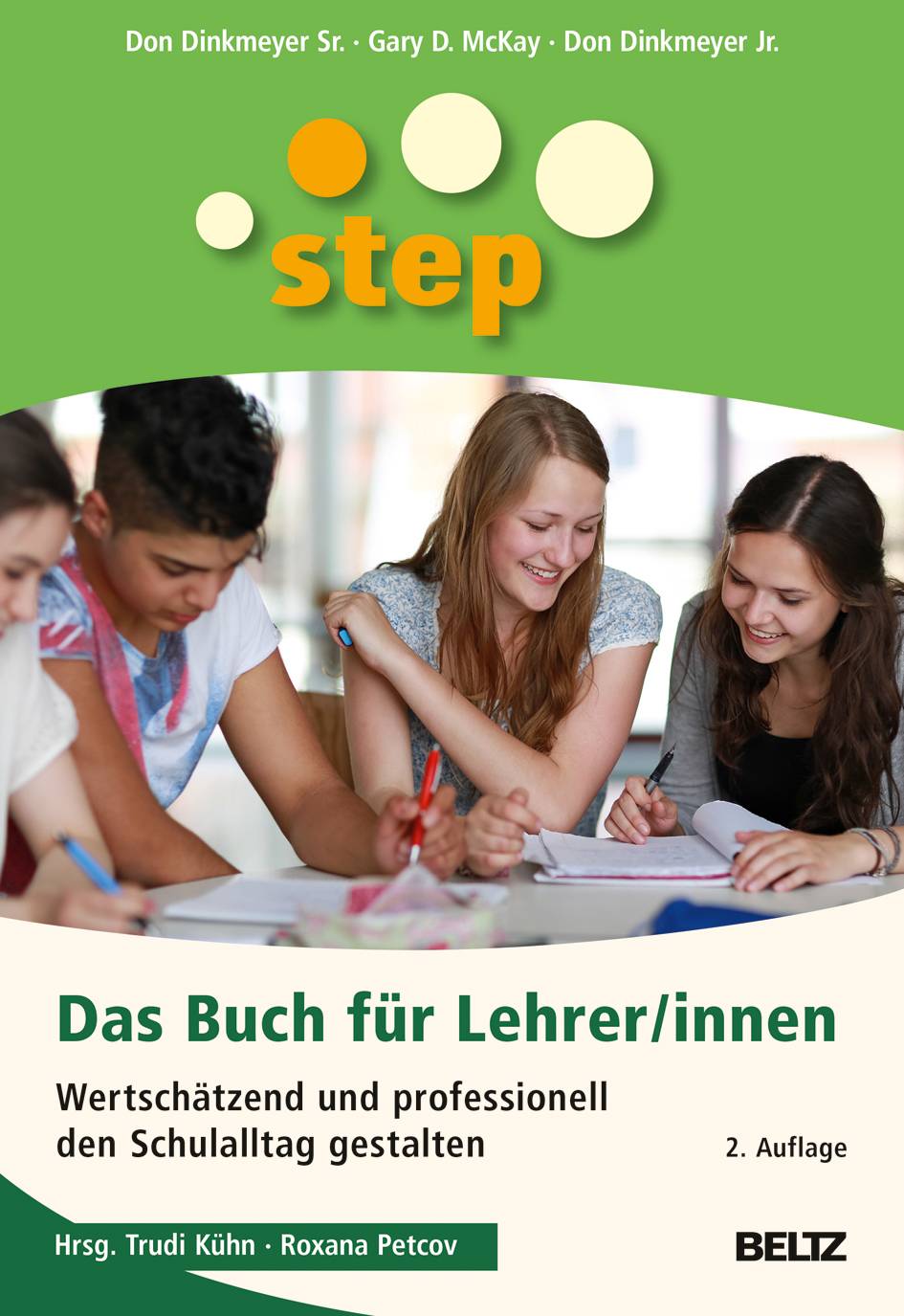 STEP - Das Buch für Lehrer/innen Wertschätzend und professionell den Schulalltag gestalten