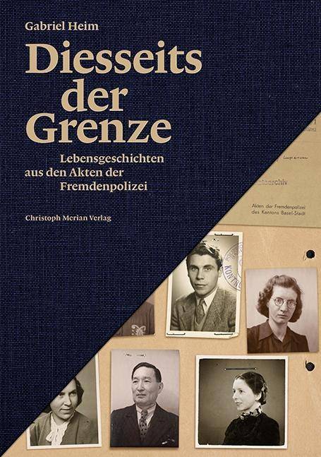Diesseits der Grenze Lebensgeschichten aus den Akten der Fremdenpolizei