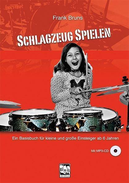 Schlagzeug spielen, mit 1 MP3-CD Ein Basisbuch für kleine und große Einsteiger ab 6 Jahren