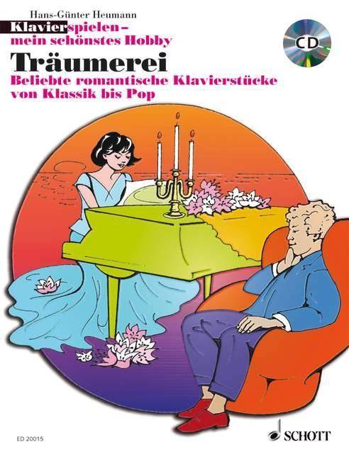 Klavier spielen, mein schönstes Hobby - Träumerei, mit Audio-CD Beliebte romantische Klavierstücke von Klassik bis Pop