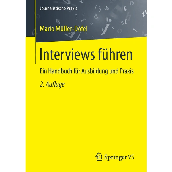 Interviews führen Ein Handbuch für Ausbildung und Praxis Interviews führen Ein Handbuch für Ausbildung und Praxis