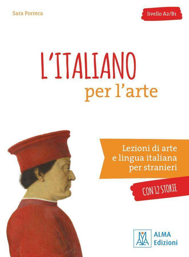 L'italiano per l'arte Lezioni di arte e lingua italiana per stranieri.con 10 storie / Übungsbuch mit Lösungen