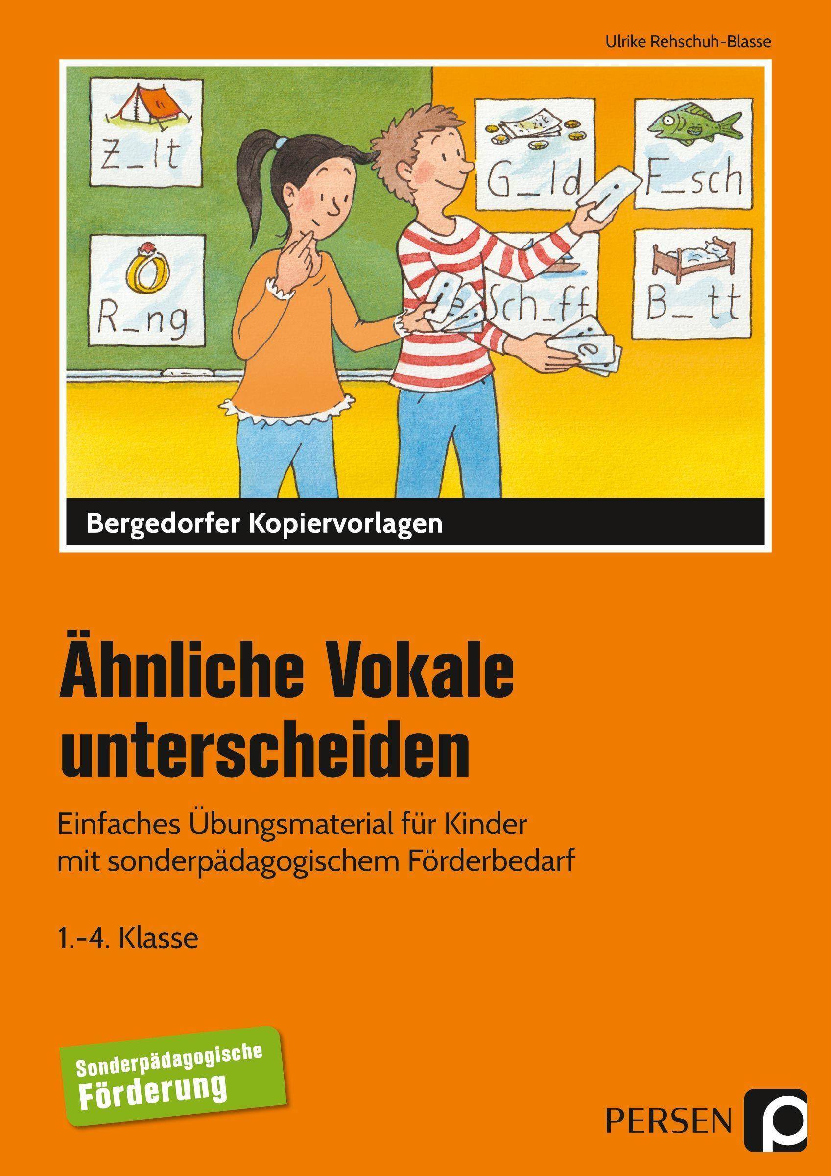 Ähnliche Vokale unterscheiden Einfaches Übungsmaterial für Kinder mit sonderpäda gogischem Förderbedarf (1. bis 4. Klasse)