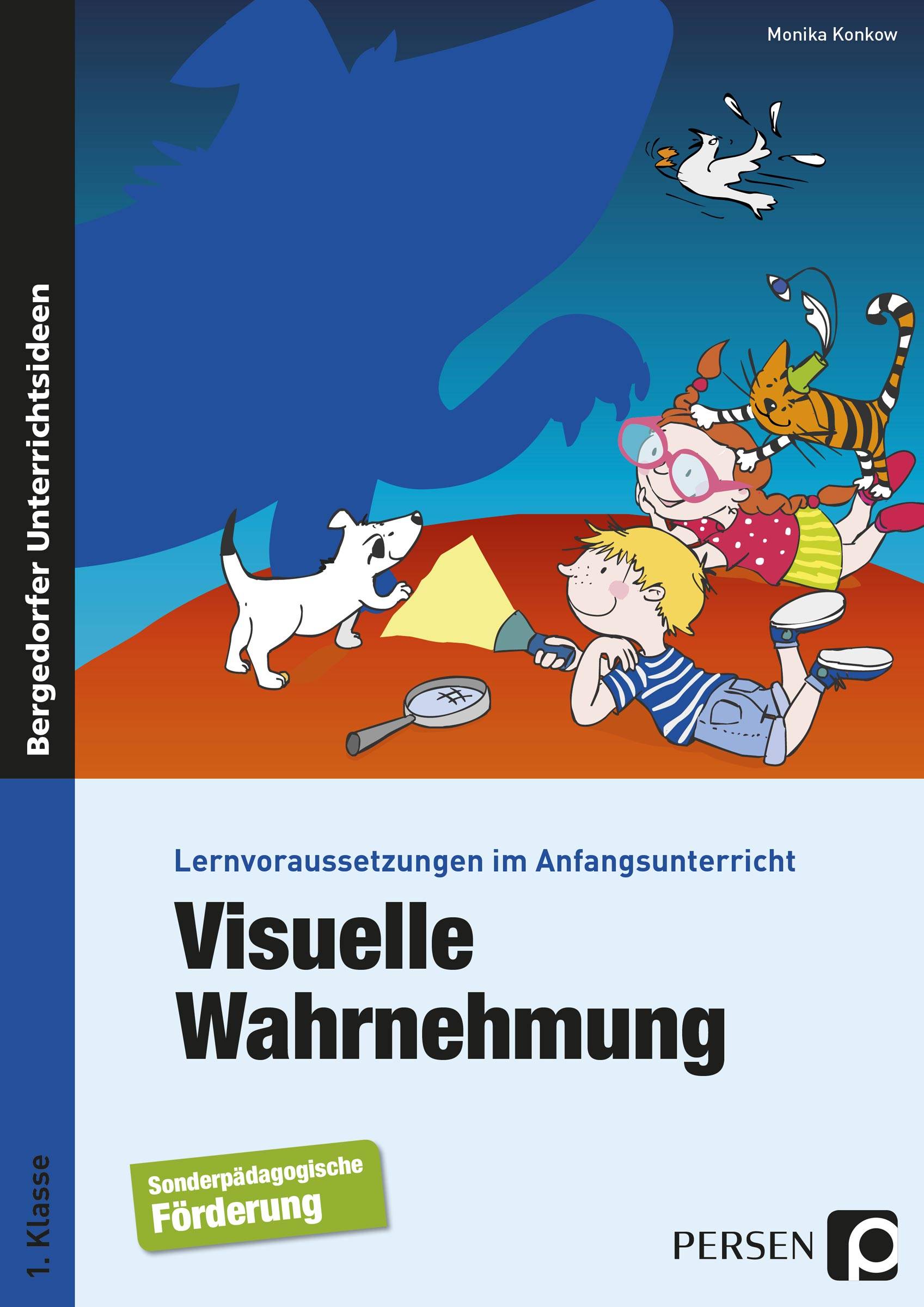 Visuelle Wahrnehmung Lernvoraussetzungen im Anfangsunterricht (1. Klasse/Vorschule)