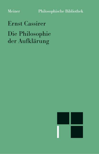 Die Philosophie der Aufklärung Mit e. Einl. v. Gerald Hartung u. e. Bibliogr. d. Rezensionen v. Arno Schubbach