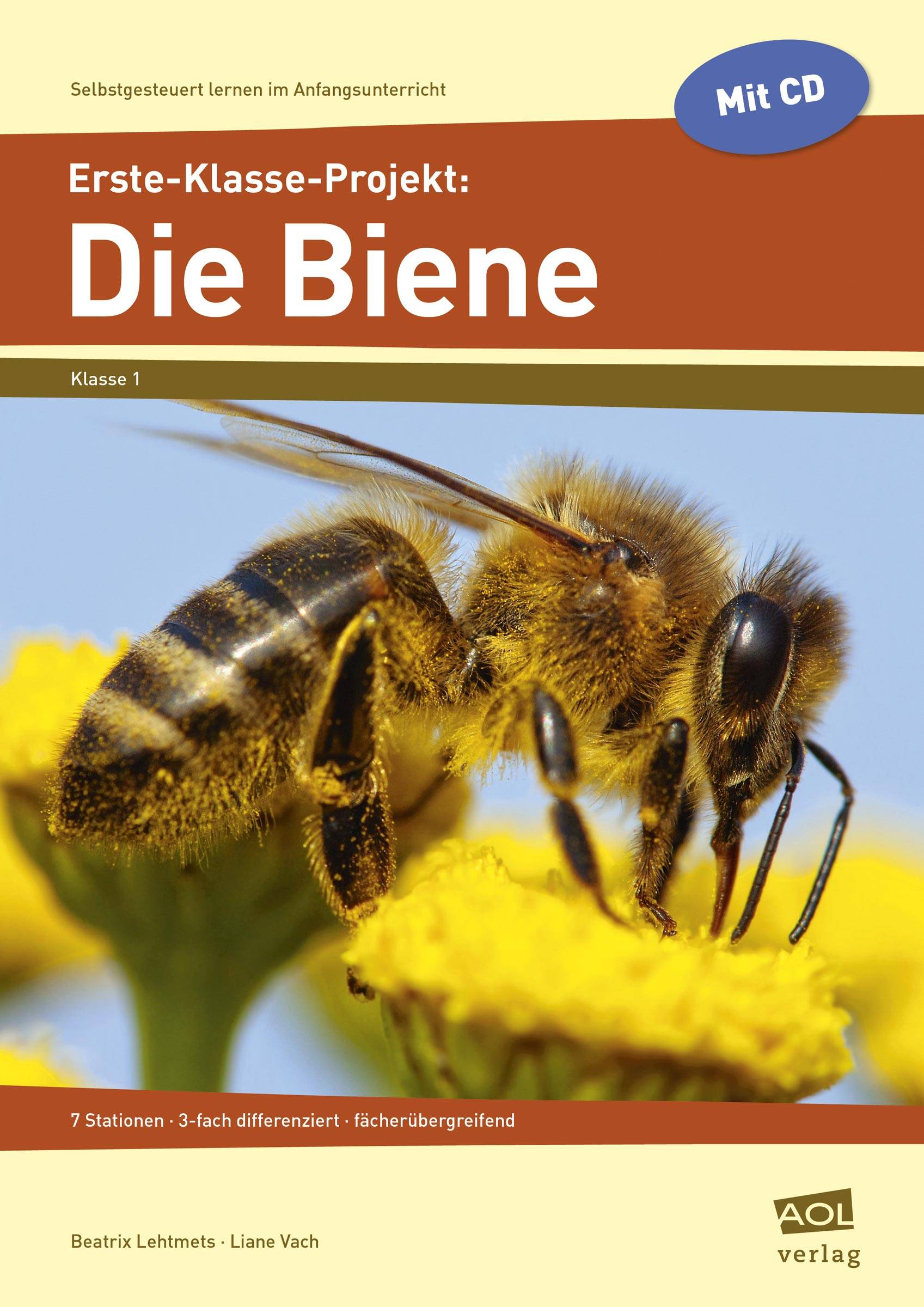 Erste-Klasse-Projekt: Die Biene, mit CD-ROM 7 Stationen - 3-fach differenziert - fächerübergreifend. Selbstgesteuert Lernen im Anfangsunterricht. Kl