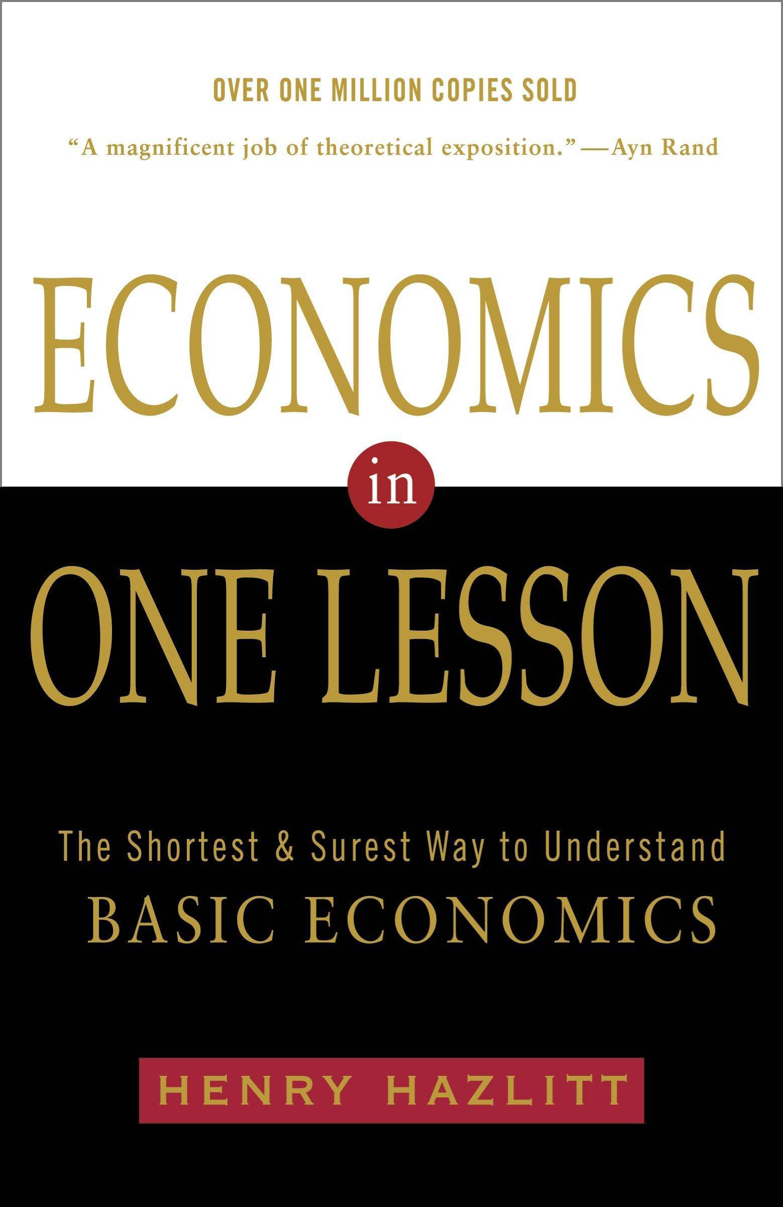 Economics in One Lesson The Shortest and Surest Way to Understand Basic Economics