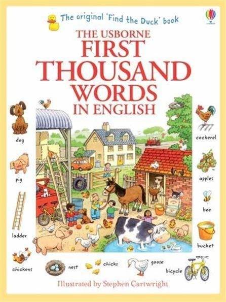 The Usborne First Thousand Words In English The original 'Find the Duck' book, First thousand words