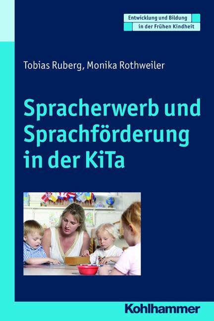 Spracherwerb und Sprachförderung in der KiTa Entwicklung und Bildung in der Frühen Kindheit