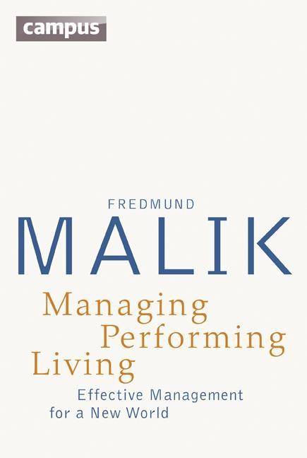 Managing Performing Living - Effective Management for a New World - Second Edition Effective Management for a New World