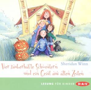 Vier zauberhafte Schwestern und ein Geist aus alten Zeiten, 2 Audio-CDs Gekürzte Lesung für Kinder