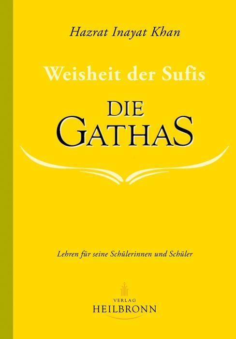 Die Gathas - Weisheit der Sufis Lehren für seine Schülerinnen und Schüler