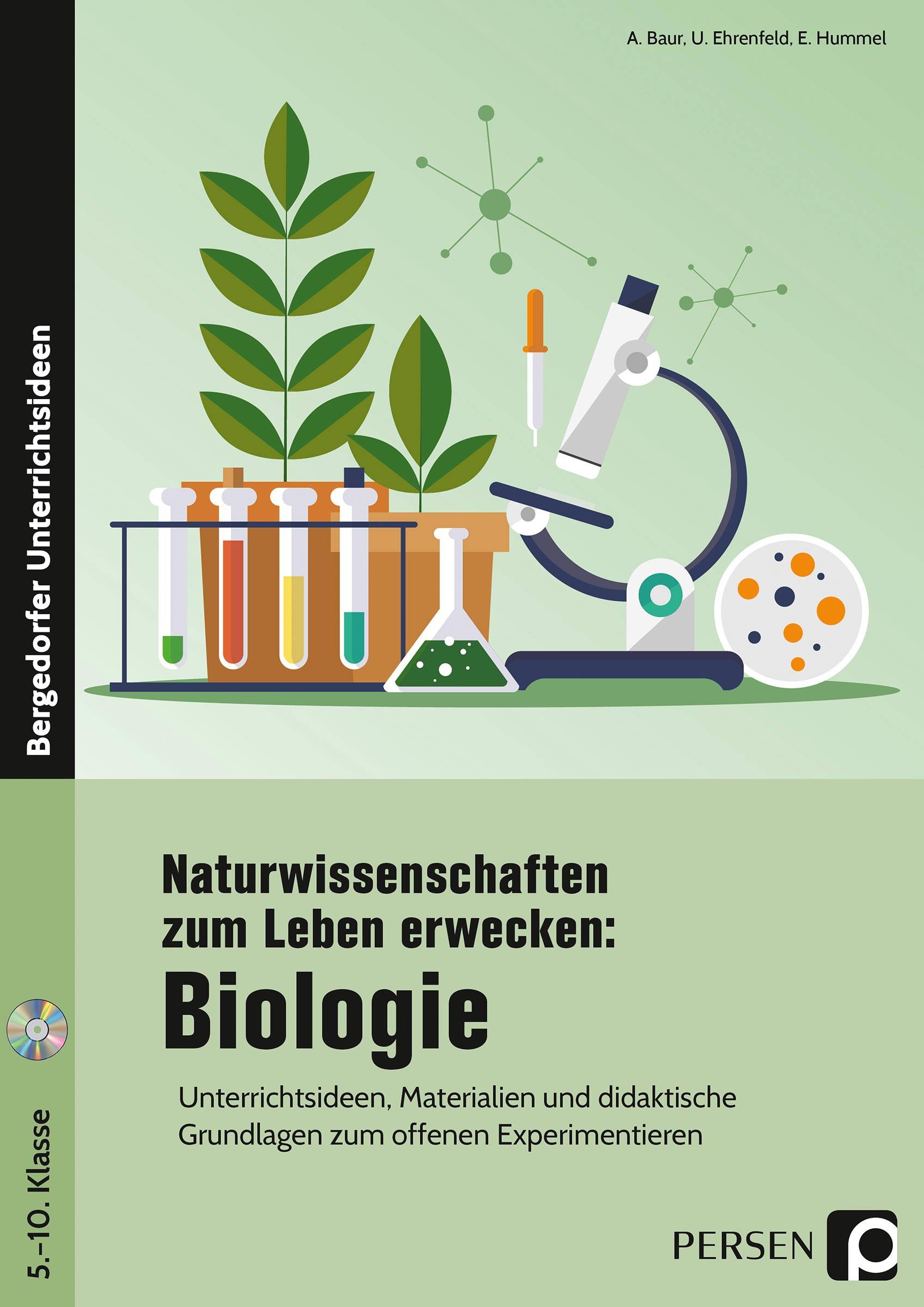 Naturwissenschaften zum Leben erwecken: Biologie Unterrichtsideen, Materialien und didaktische Grundlagen zum offenen Experimentieren (5. bis 10. Klas