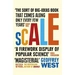 Scale The Universal Laws of Life and Death in Organisms, Cities and Companies Scale The Universal Laws of Life and Death in Organisms, Cities and Companies
