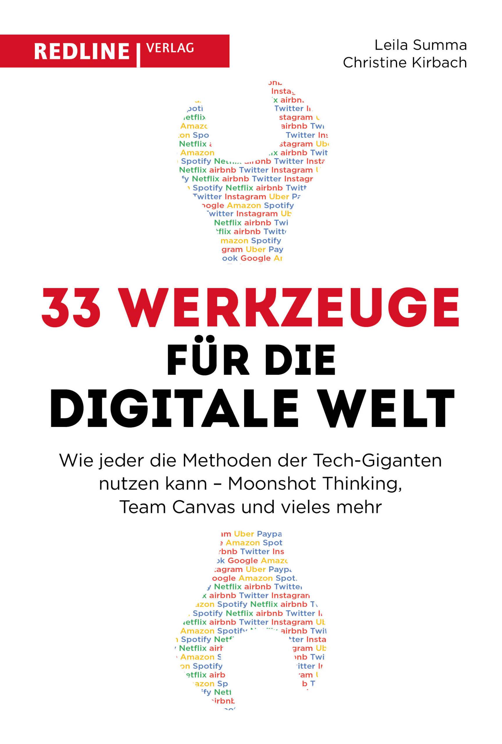 33 Werkzeuge für die digitale Welt Wie jeder die Methoden der Tech-Giganten nutzen kann - Moonshot Thinking, Team Canvas und vieles mehr