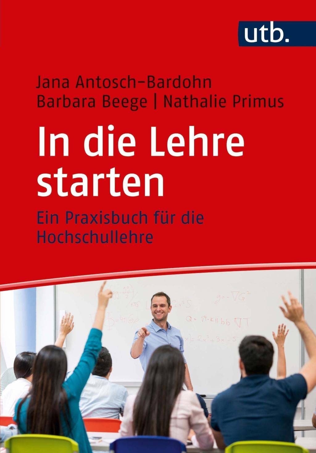 In die Lehre starten Ein Praxisbuch für die Hochschullehre