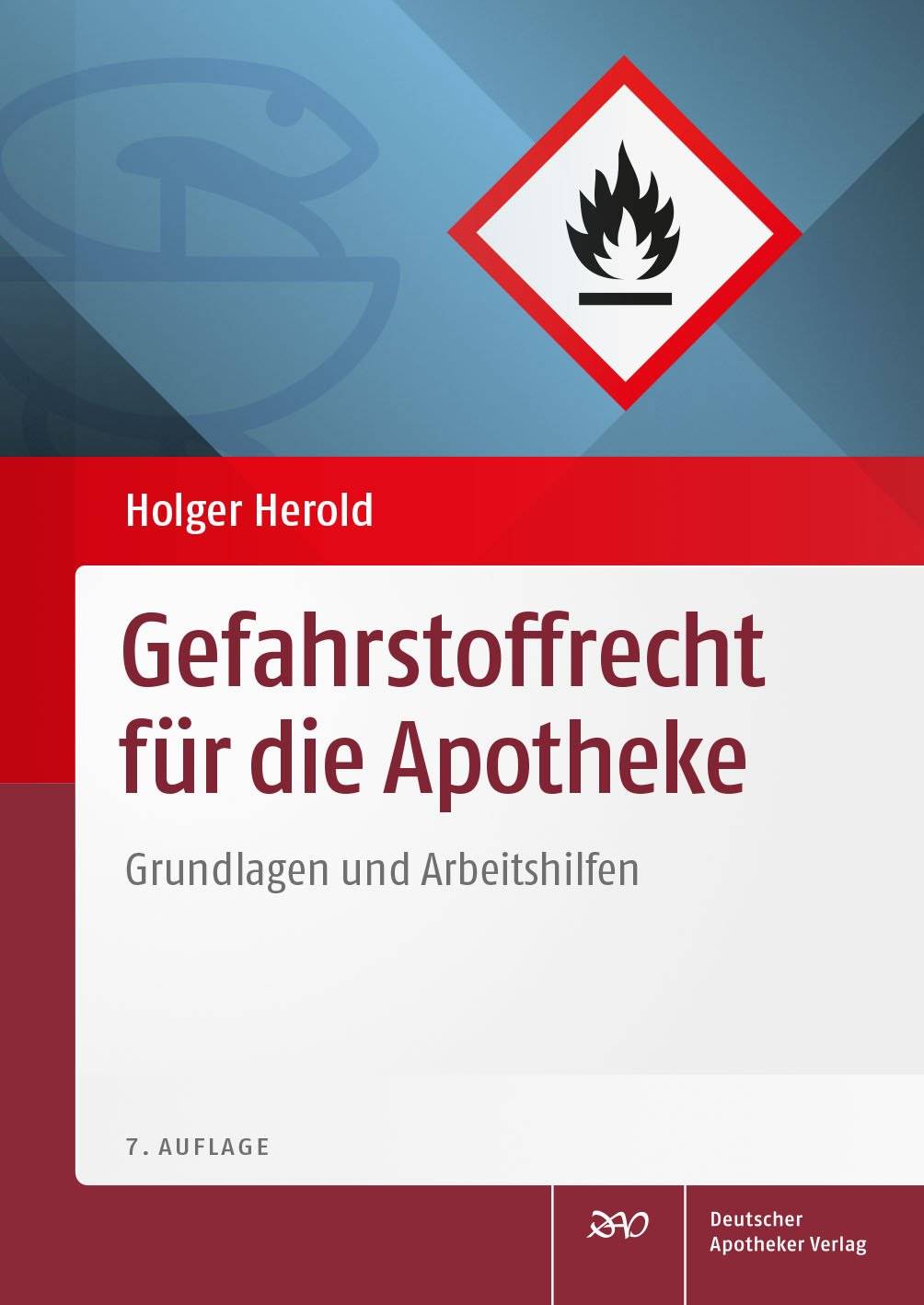 Gefahrstoffrecht für die Apotheke Grundlagen und Arbeitshilfen