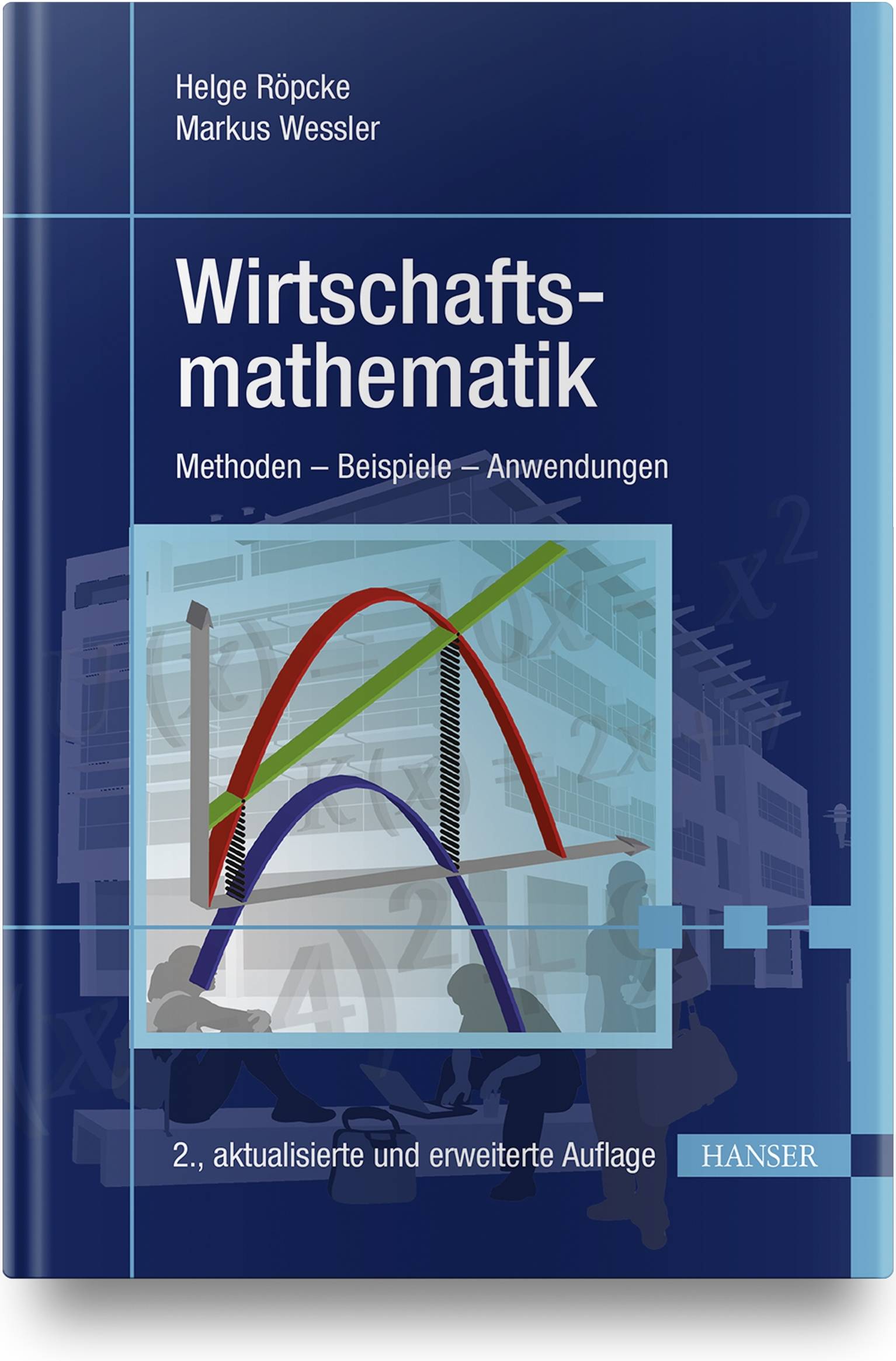 Wirtschaftsmathematik Methoden - Beispiele - Anwendungen