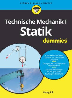 Technische Mechanik I Statik für Dummies ...für Dummies