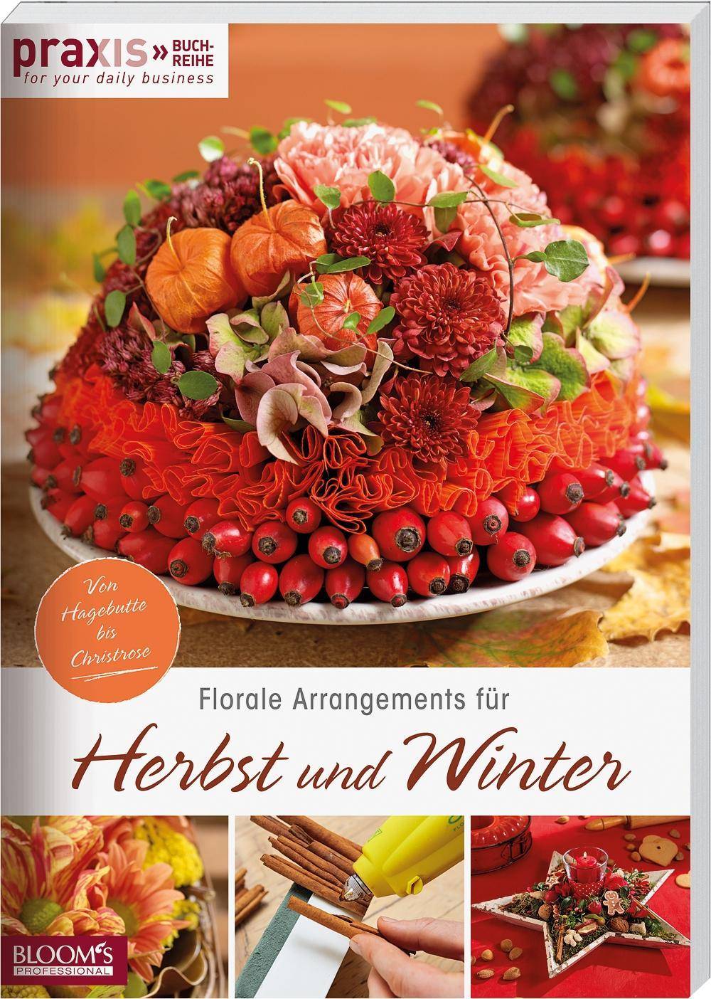 Florale Arrangements für Herbst und Winter Von Hagebutte bis Christrose