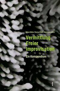 Vermittlung Freier Improvisation Ein Kompendium